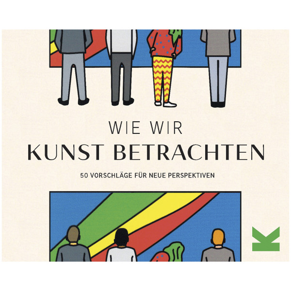 Laurence King Verlag Wie wir Kunst betrachten