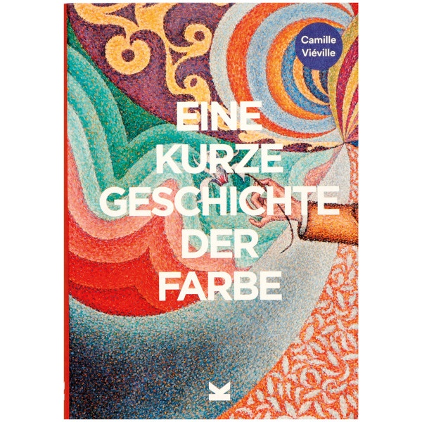Laurence King Verlag Eine kurze Geschichte der Farbe