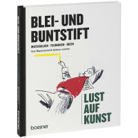Lust auf Kunst: Blei- und Buntstift (Eve Blackwood, Selwyn Leamy) | boesner GmbH holding + innovations 