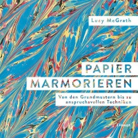 Papier marmorieren (Lucy McGrath) | Haupt Vlg.