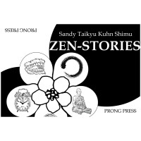 Zen-Stories | Sandy Taikyu Kuhn Shimu | Prong Press 2022