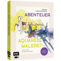 Abenteuer Aquarellmalerei | Gerhard Ruhland, EMF Vlg.