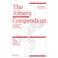 The Joinery Compendium | Sascha Bauer, Daniel Pauli | Ruby Press 2024